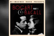 Re-Imagined Radio pays tribute to Bogart and Bacall in two-part series