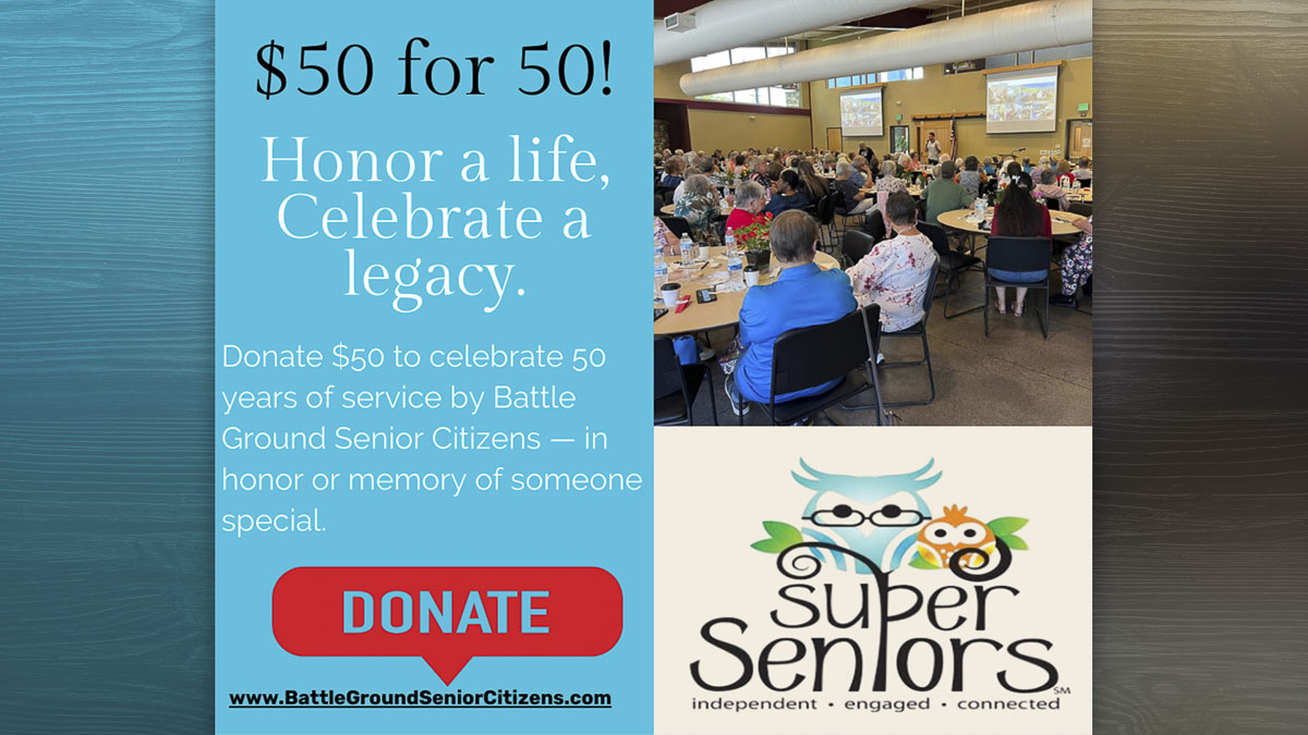 Battle Ground Senior Citizens Inc. launched its $50 for 50 campaign, asking for $50 donations to mark 50 years of serving local seniors.