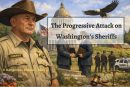 Opinion: The progressive attack on Washington’s sheriffs