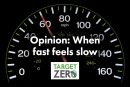 Opinion: When fast feels slow
