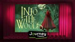 Journey Theater is seeking performers ages 8 and older, along with crew and production committee members, for its summer production of Into the Woods.