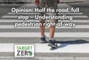 Opinion: Half the road, full stop – Understanding pedestrian right-of-way