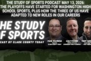 The Study of Sports Podcast May 13, 2026: The playoffs have started for Washington high school sports, plus how the three of us have adapted to new roles in our careers